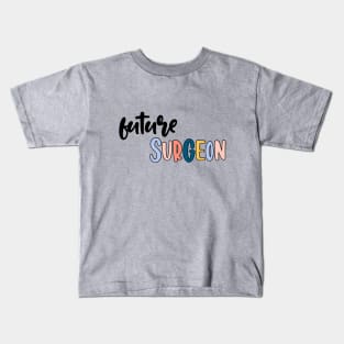 future surgeon Kids T-Shirt